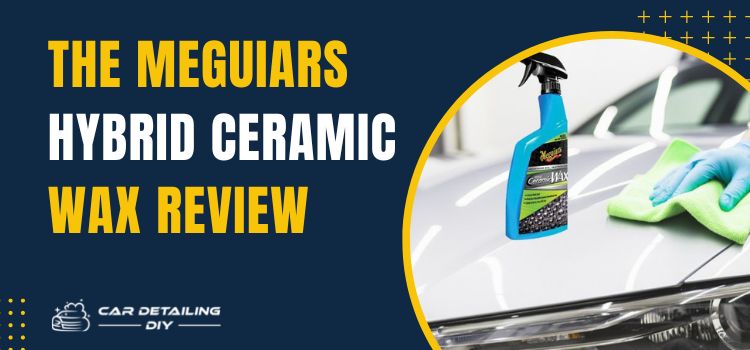 Meguiar's Hybrid Ceramic Wax
