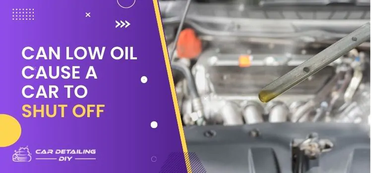 Can Low Oil Cause A Car To Shut Off