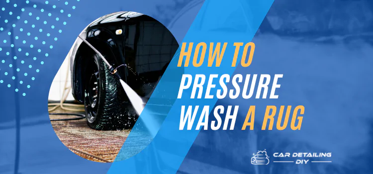 Can You Pressure Wash A Rug