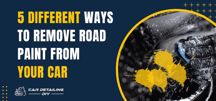 Remove Road Paint From Your Car
